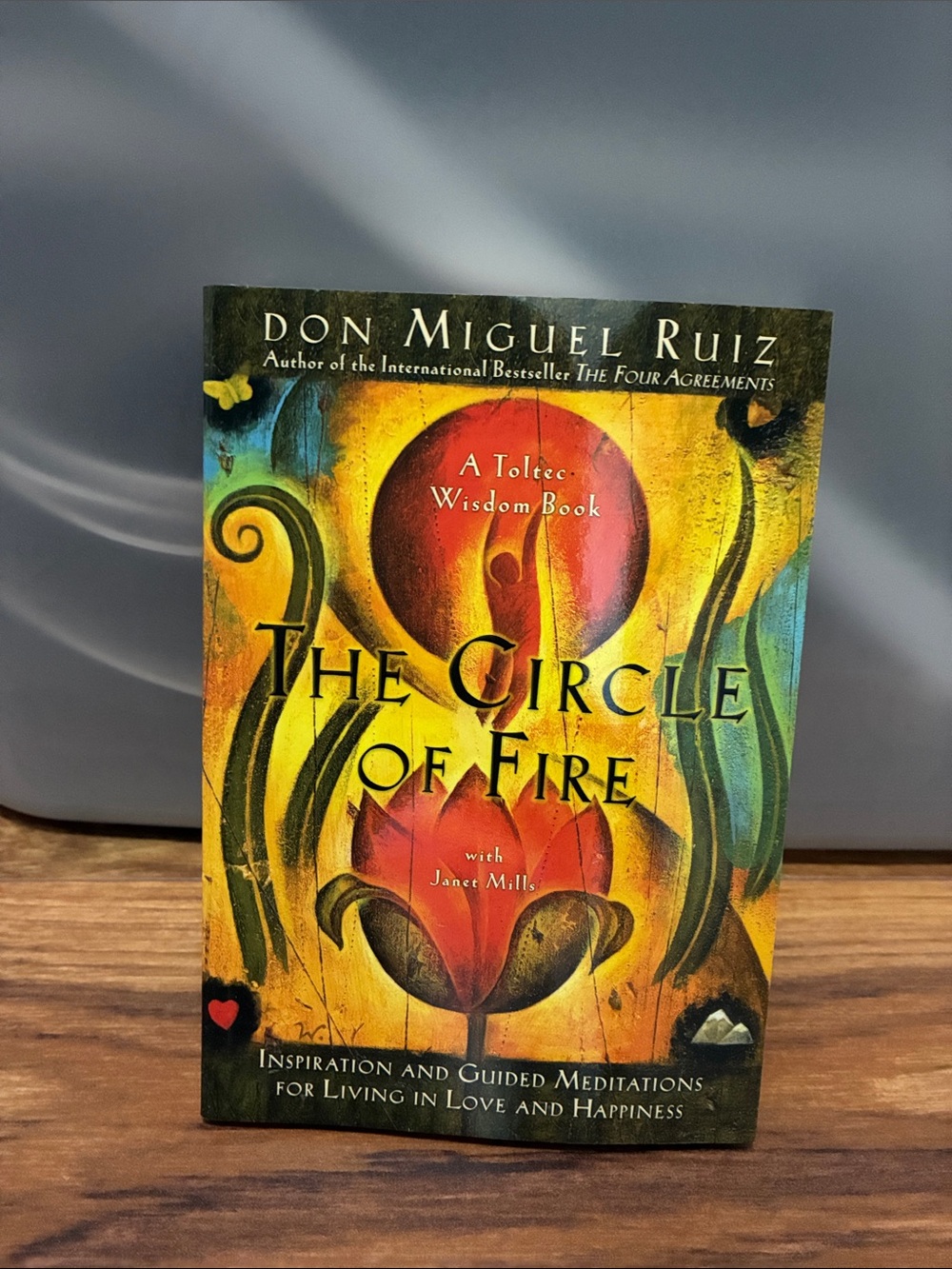 The Circle of Fire - Don Miguel Ruiz - with Janet Mills
